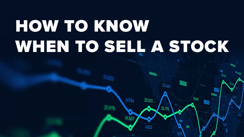 How To Know When To Sell A Stock